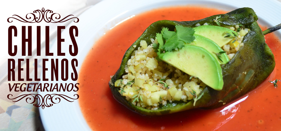 Chiles rellenos vegetarianos | Chef Oropeza