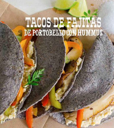 Tacos de Fajitas de Portobello con Hummus