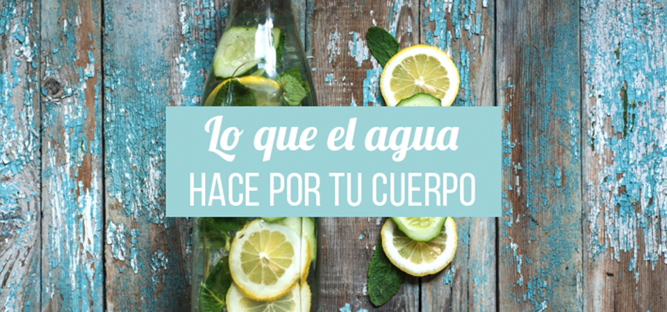 9 beneficios del agua en tu cuerpo