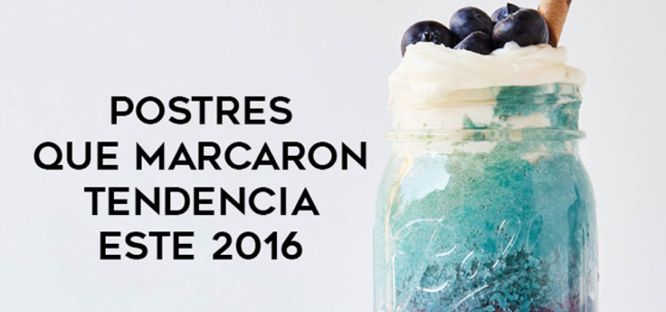 Los 4 estilos de postres más famosos en 2016