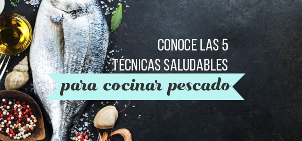 Técnicas saludables para cocinar pescados y mariscos | Chef Oropeza