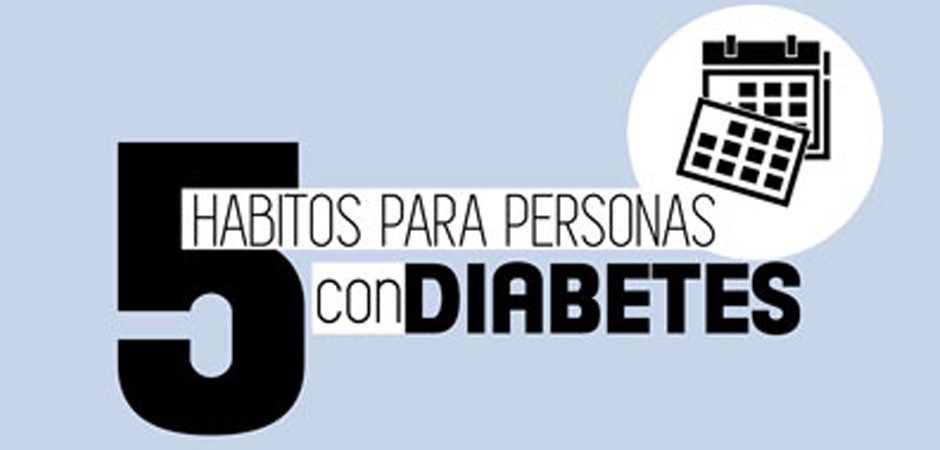 ¿Tienes diabetes? Cinco hábitos que debes hacer tuyos