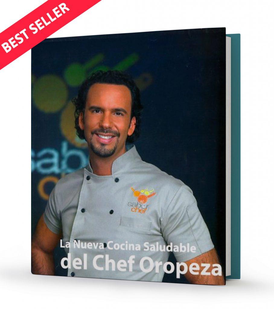 La Nueva Cocina Saludable del Chef Oropeza (Segunda Edición)