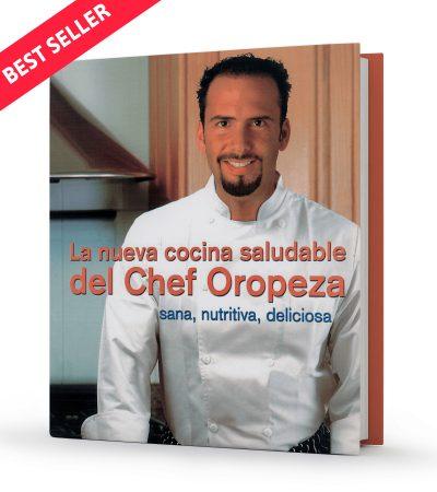 La Nueva Cocina Saludable del Chef Oropeza (Primera Edición)
