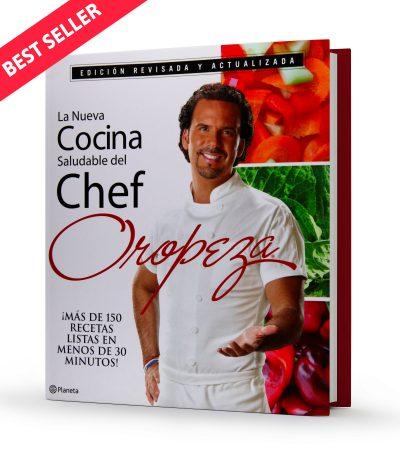 La Nueva Cocina Saludable del Chef Oropeza (Tercera Edición)