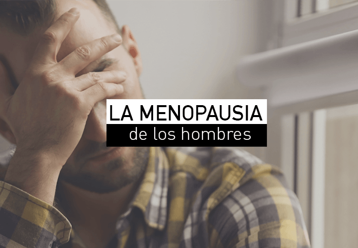 La menopausia de los hombres