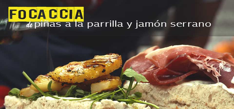 Focaccia de Jamón Serrano con Piña y Roquefort