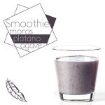 Smoothie de moras plátano y agave