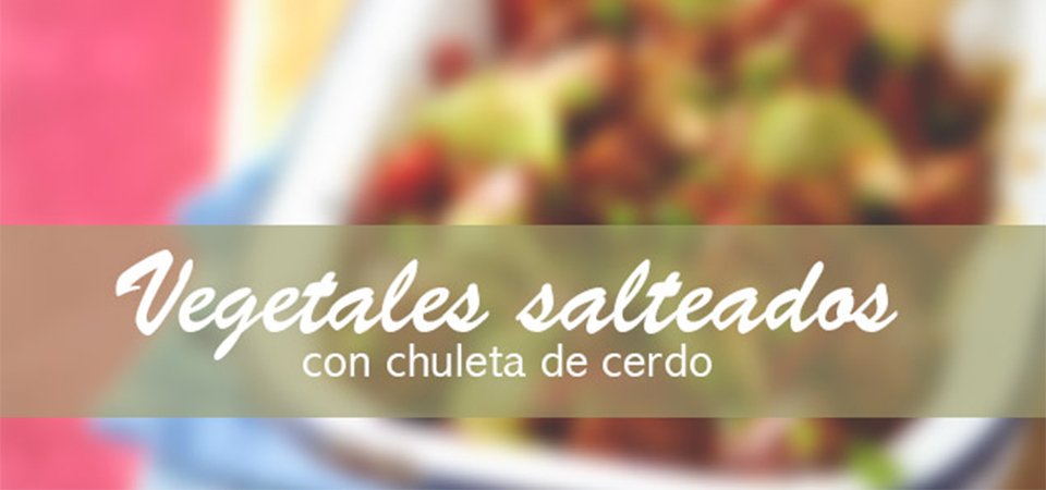 Vegetales Salteados con Chuleta de Cerdo